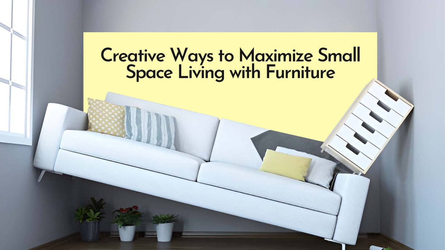 Creative Ways to Maximize Small Space Living with Furniture